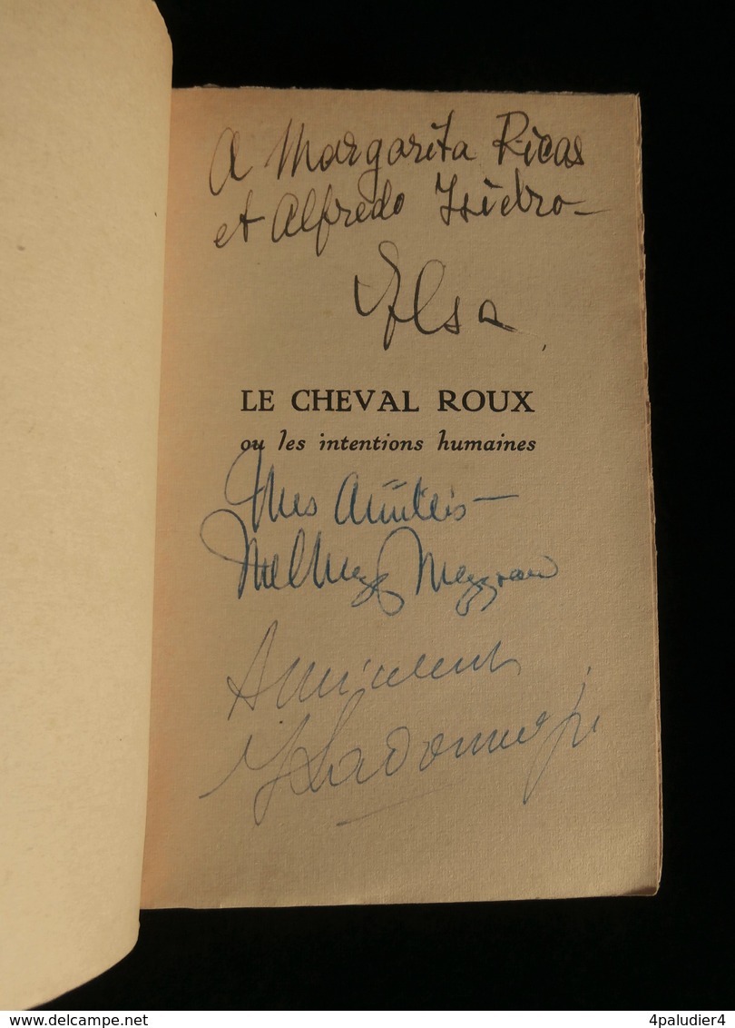 ( Littérature Aragon ) LE CHEVAL ROUX Par Elsa TRIOLET 1953 ENVOI De L'auteur De Milton Mezz Mezzrow Et Jules LADOUMEGUE - Autographed