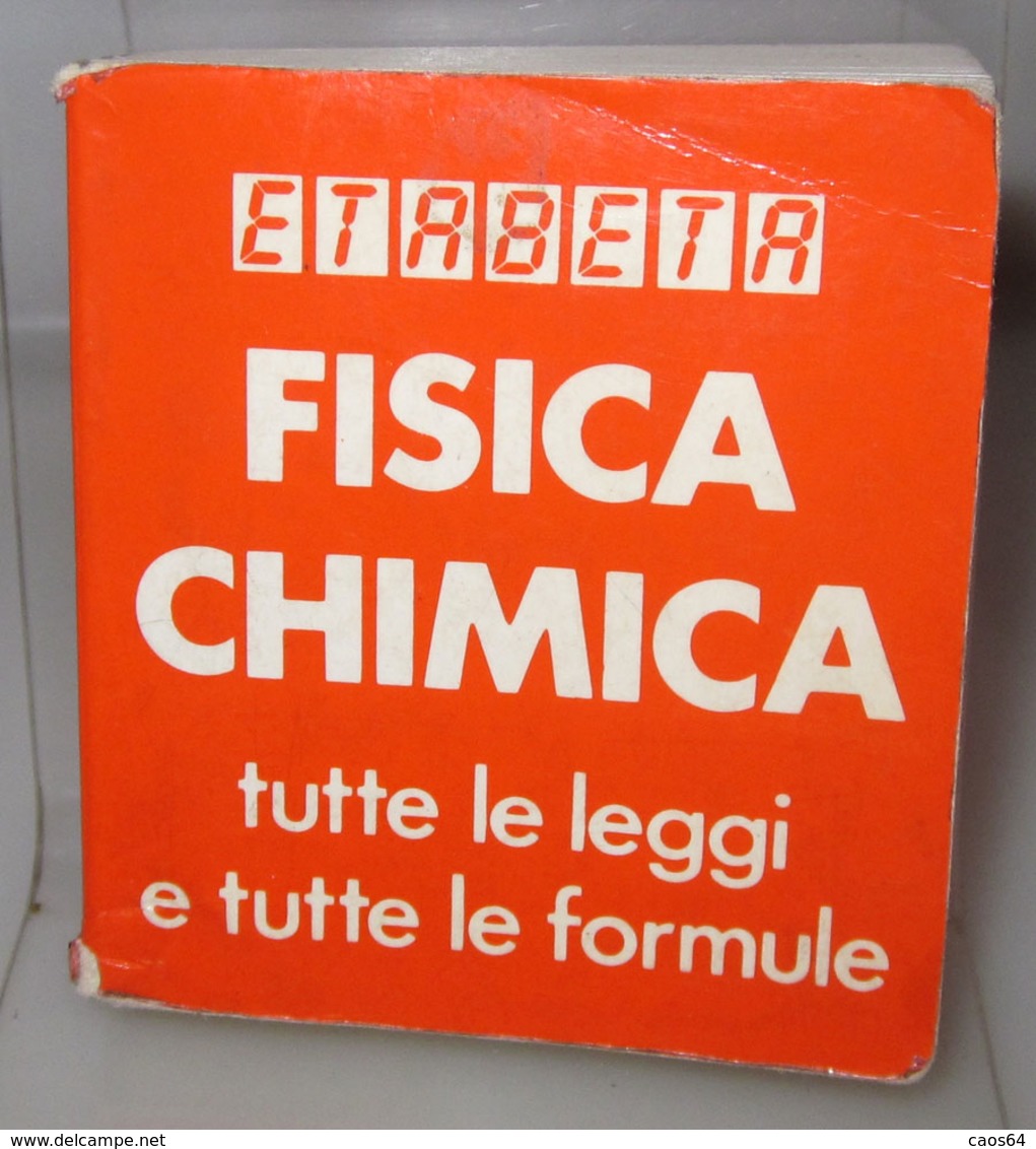 FISICA CHIMICA TUTTE LE LEGGI E TUTTE LE FORMULE ETABETA MINI - Matematica E Fisica