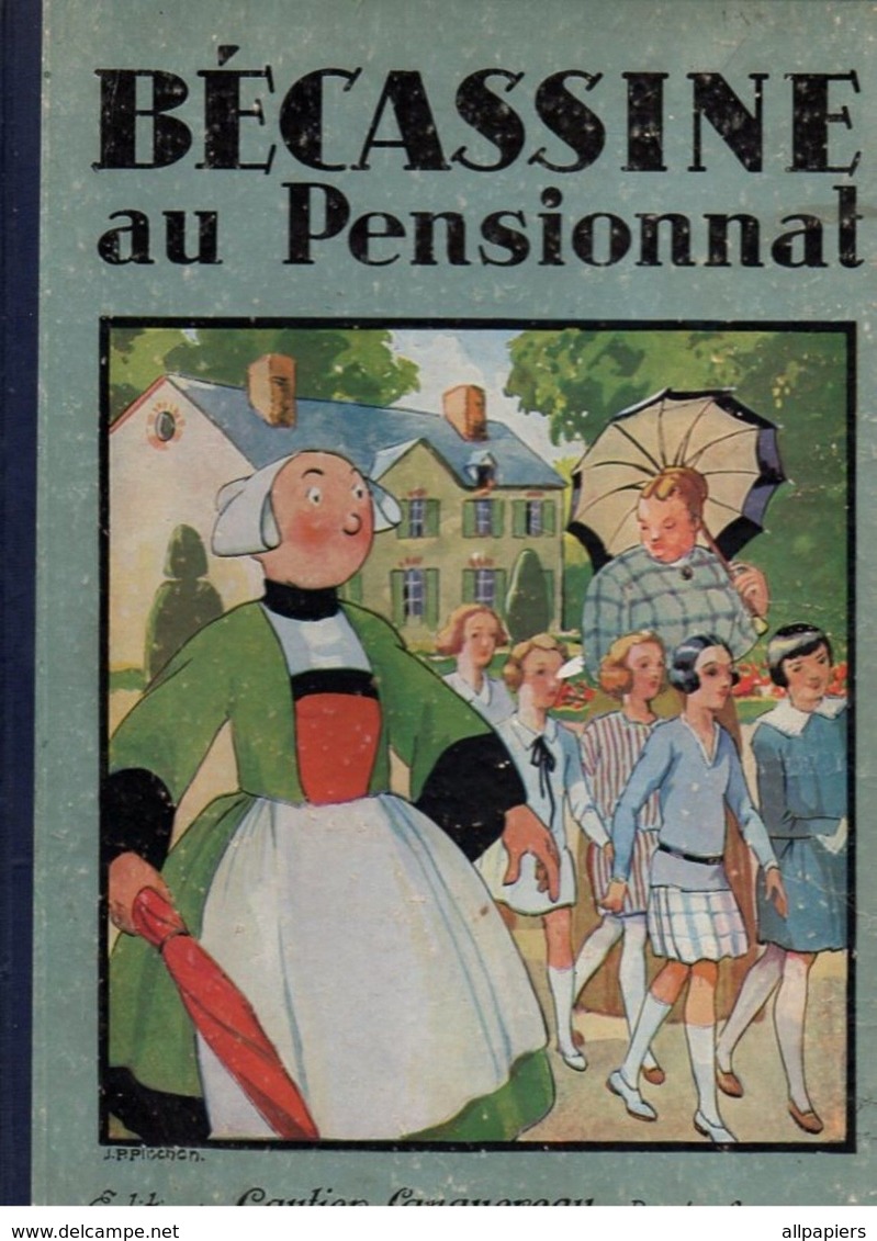 Album Bécassine Au Pensionnat - Texte De Caumery Et Illustrations De J.P Pinchon De 1930 - Bécassine