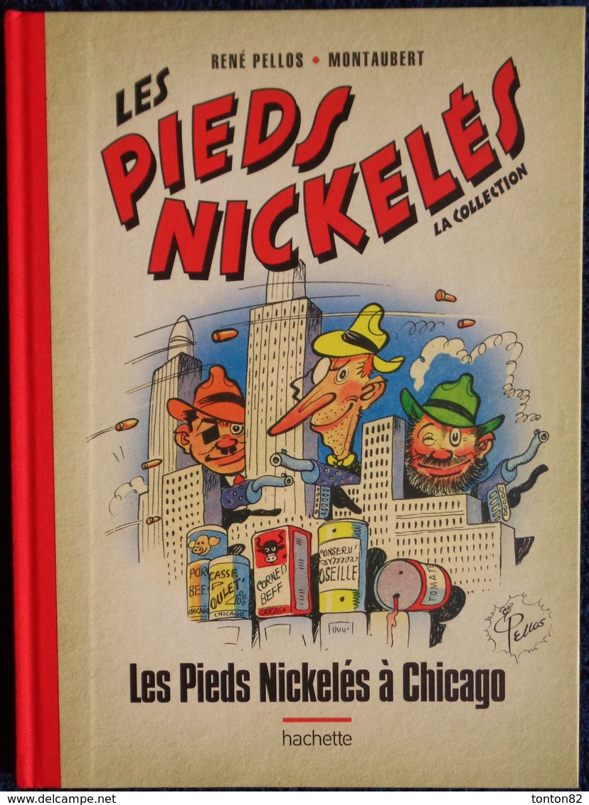 René Pellos / Montaubert - Les Pieds Nickelés à Chicago - Hachette - ( 2013 ) . - Pieds Nickelés, Les