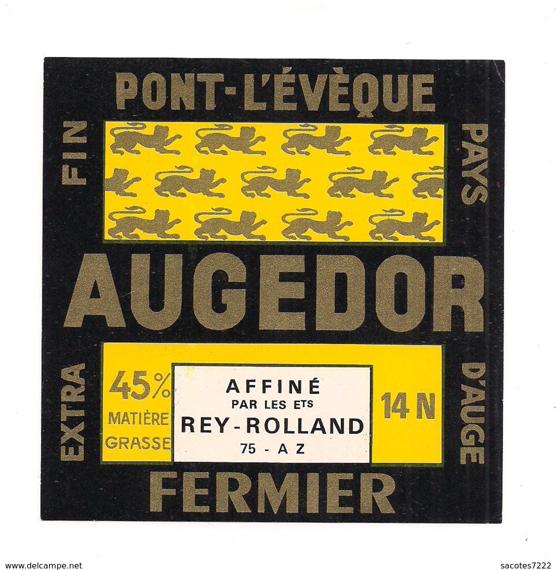 ETIQUETTE FROMAGE   PONT L'EVEQUE - AUGEDOR  Ets - REY ROLLAND - - Cheese