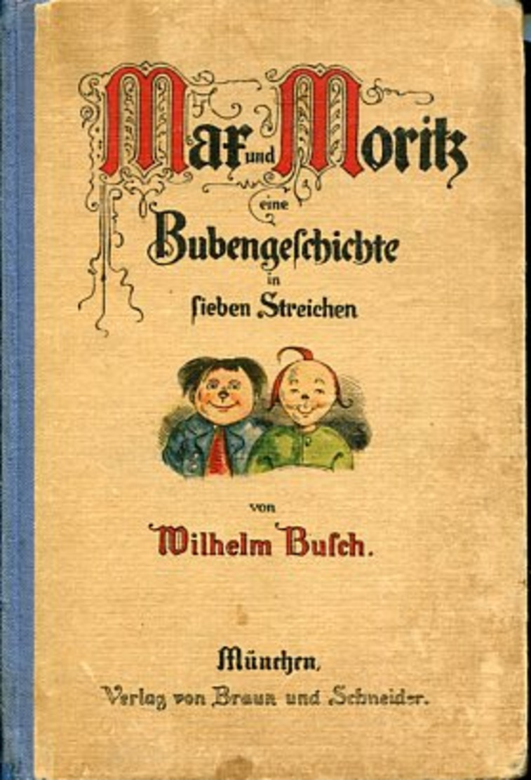 Max Und Moritz : Eine Bubengeschichte In Sieben Streichen. - Alte Bücher