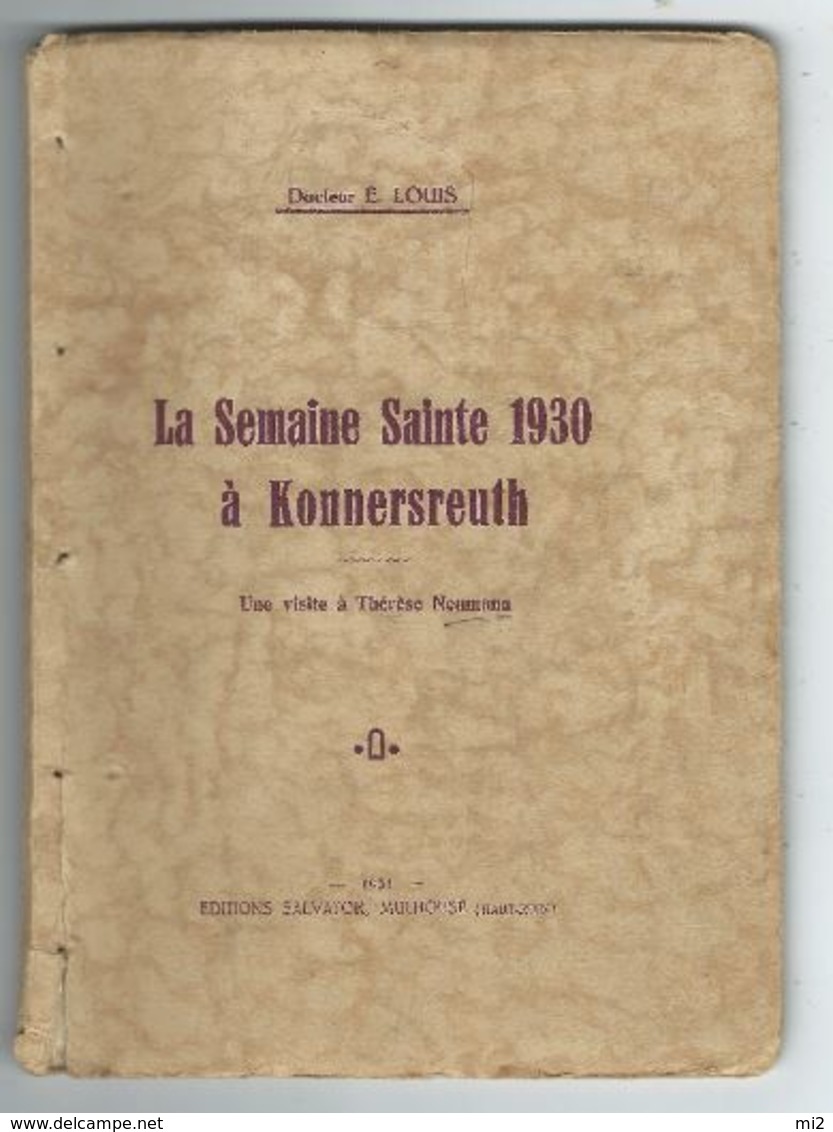 Livret De 45pages Semaine Sainte 1930 Religion Konnersreuth Visite à Thérèse Neumann Ed Salvator Mulhouse 1931 Vendu En - Autres & Non Classés