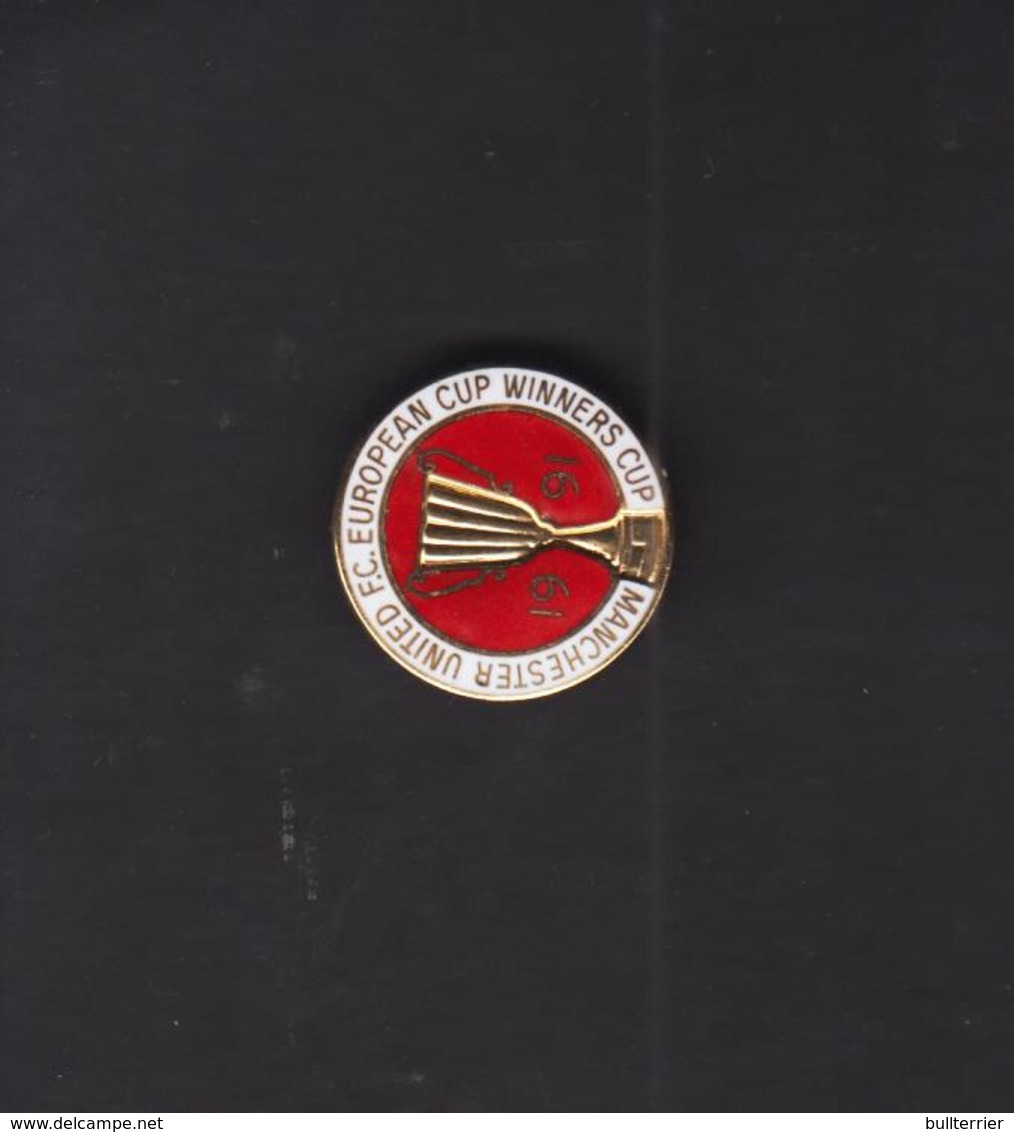 MANCHESTER UNITED  - 1991- EUROPEAN CUP WINNERS CUP  BADGE  -FINE CONDITION - Football