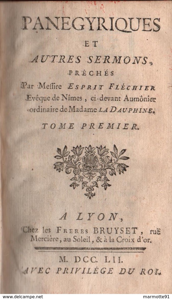 PANEGYRIQUES ET AUTRES SERMONS PRECHES PAR M.E. FLECHIER EVEQUE NIMES   LYON 1752  2 VOLUMES - 1701-1800