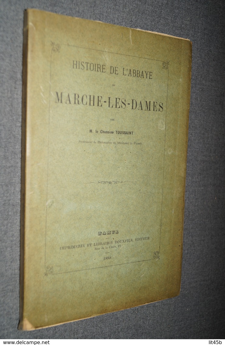 RARE 1888,histoire De L'abbaye De Marche-Les-Dames,Namur,122 Pages,21,5 Cm. Sur 14 Cm. - Bélgica