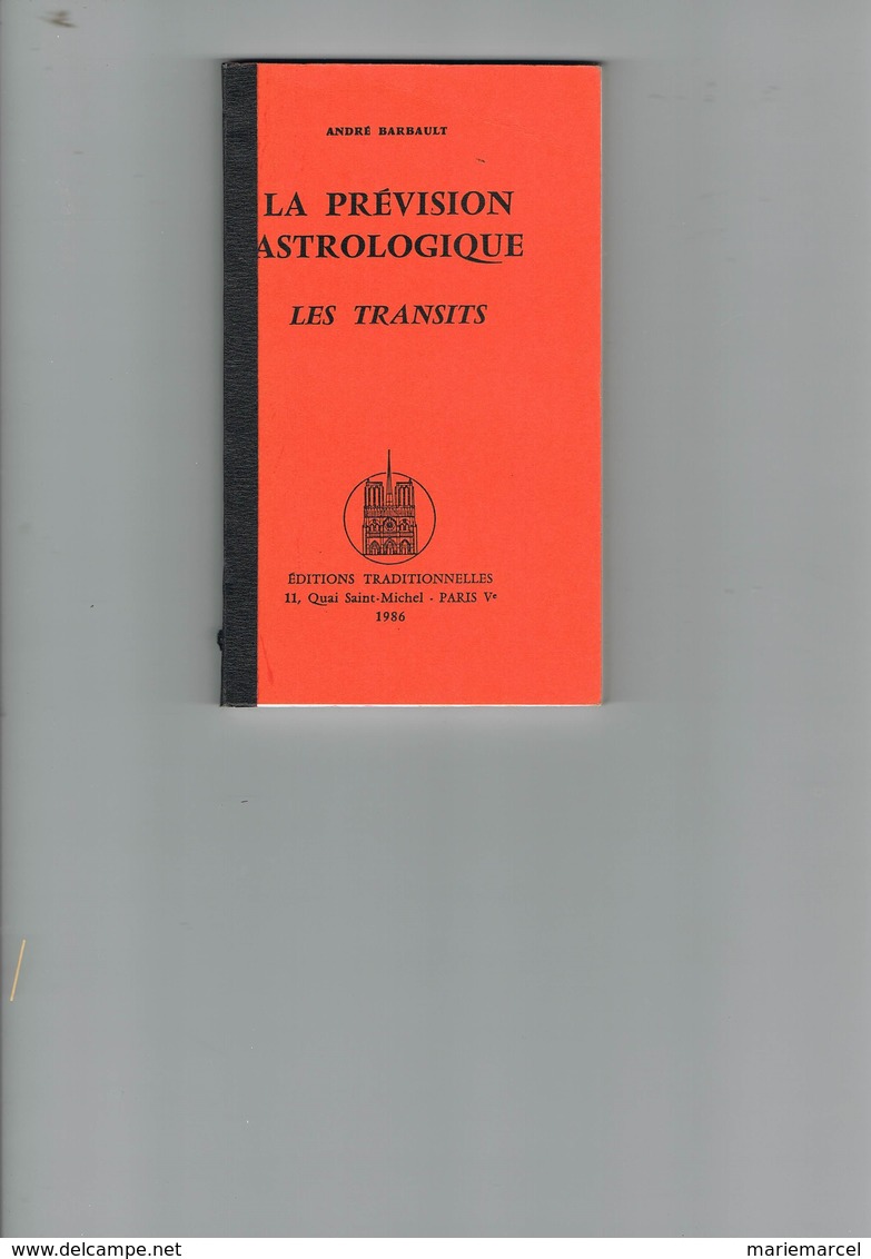 LA PREVISION ASTROLOGIQUE. LES TRANSITS. ANDRE BARBAULT. 1986. 7 € PORT COMPRIS. - Esotérisme