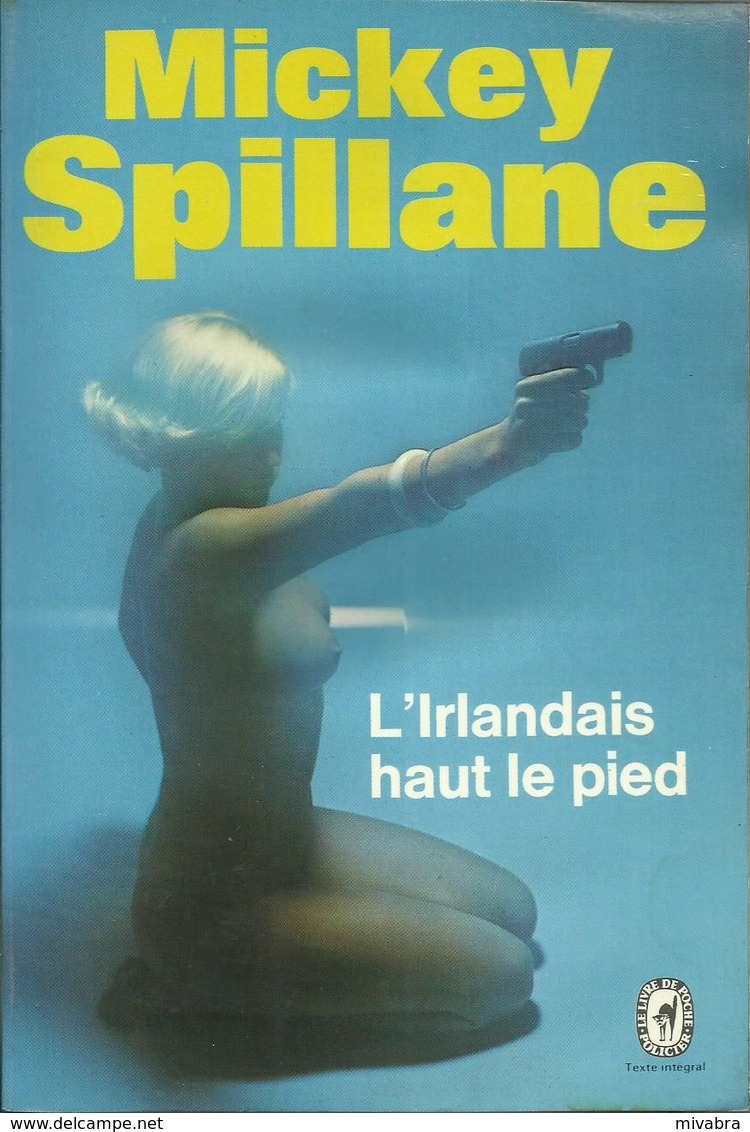 L'IRLANDAIS HAUT LE PIED - MICKEY SPILLANE - LE LIVRE DE POCHE POLICIER N° 4945 - 1977 - Autres & Non Classés