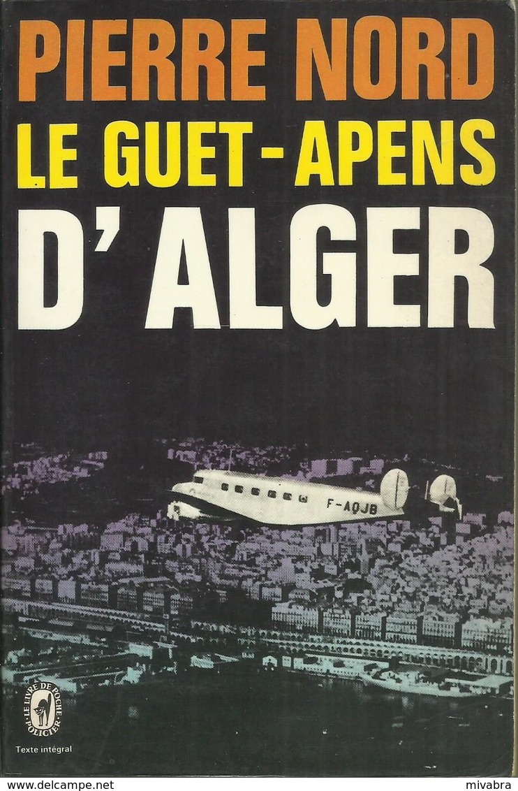 LE GUET-APENS D'ALGER - PIERRE NORD - LE LIVRE DE POCHE POLICIER N° 3303 - 1972 - Autres & Non Classés