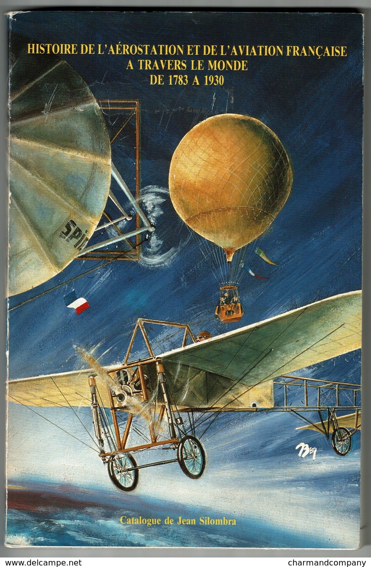 Histoire De L'Aérostation Et De L'Aviation Française à Travers Le Monde De 1783 à 1930 - Jean SILOMBRA - 1989 - 3 Scans - Philatélie Et Histoire Postale