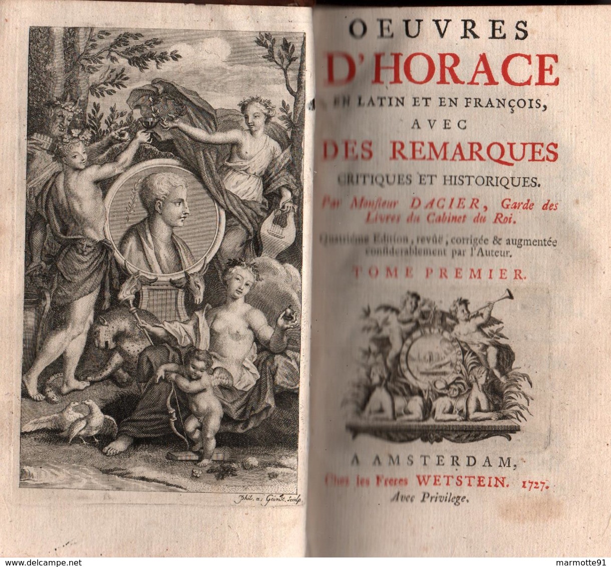 OEUVRES D HORACE EN LATIN ET FRANCAIS AVEC REMARQUES CRITIQUES ET HISTORIQUES PAR M. DACIER AMSTERDAM 1727 - 1701-1800