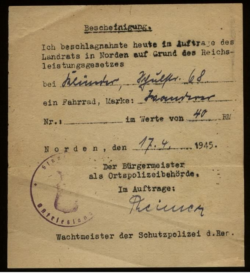 WW II DR Blatt Bescheinigung Polizei Beschlagnahme ,ein Fahrrad , Endzeitbeleg: Norden Ostfriesland 17.4.1945. Bedarfs - Briefe U. Dokumente