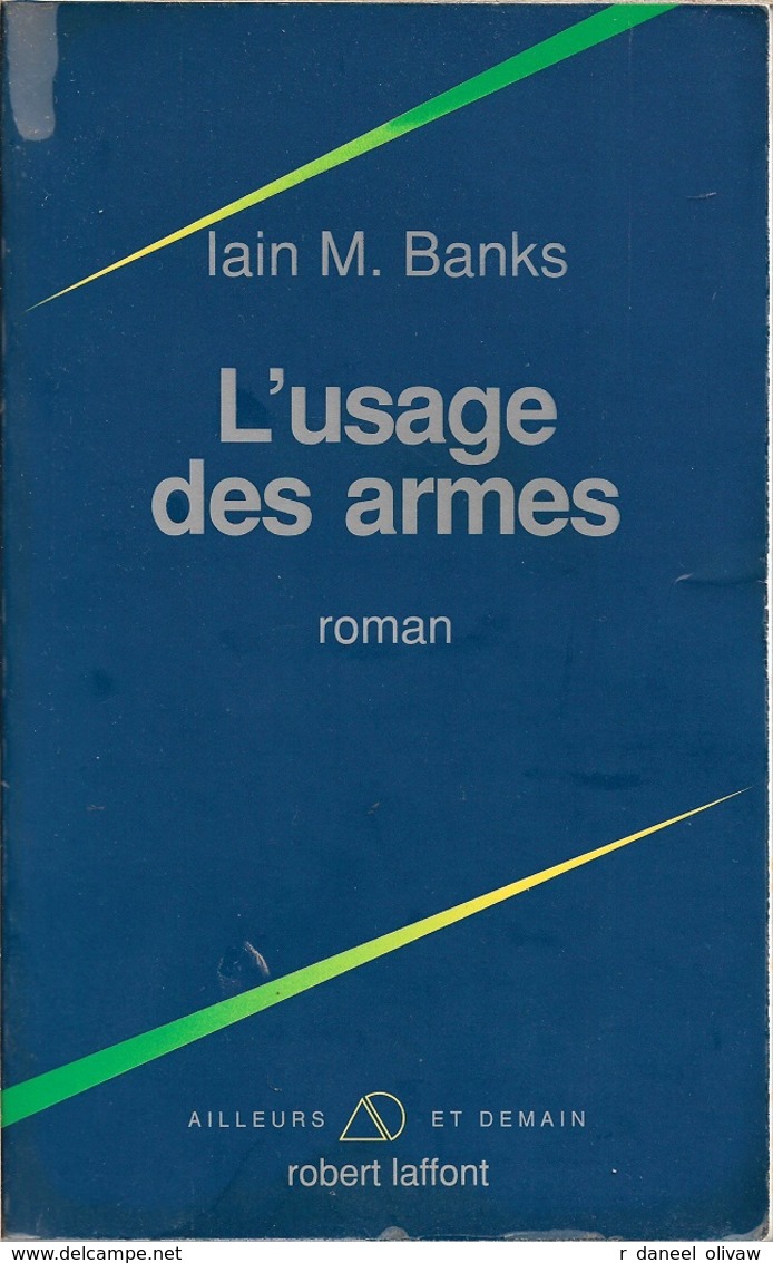 Ailleurs Et Demain - BANKS, Ian M. - L'Usage Des Armes (BE+) - Robert Laffont