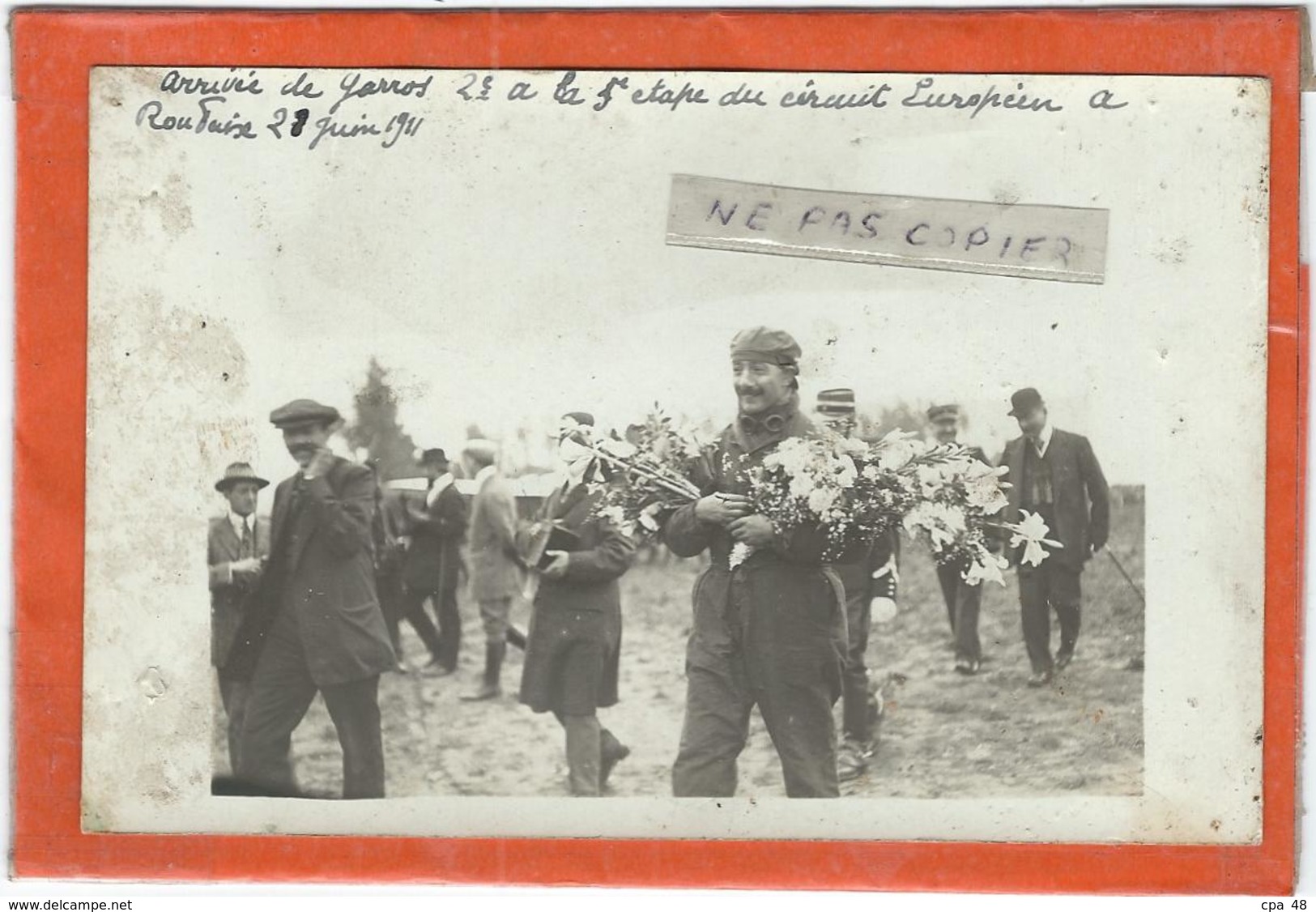 Roubaix : Arrivée De Garros, 2eme A La 5eme Etape Le 27 Juin 1911...... Document RARE (Carte-Photo)... - Aviateurs