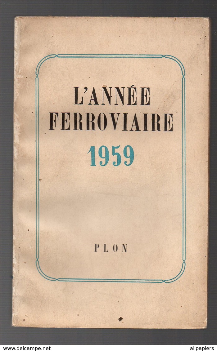 L'année Ferroviaire 1959 L'électrification Nord-Paris - Les Fastes Bimillénaires De Lyon De 1959 - Chemin De Fer & Tramway
