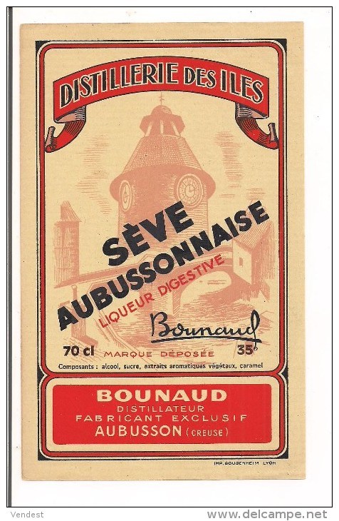 Etiquette   SEVE AUBUSSONNAISE- Liqueur Digestive - Distillerie Des Iles -  Bounaud, Aubusson, Creuse - Imp Gougenheim - - Autres & Non Classés