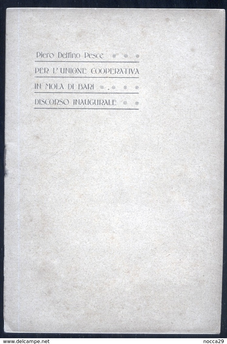 LIBRETTO CON DISCORSO DI PIERO DELFINO PESCE PER L'INAUGURAZIONE NEL 1900 DELLA COOPERATIVA DI MOLA DI BARI - Premières éditions