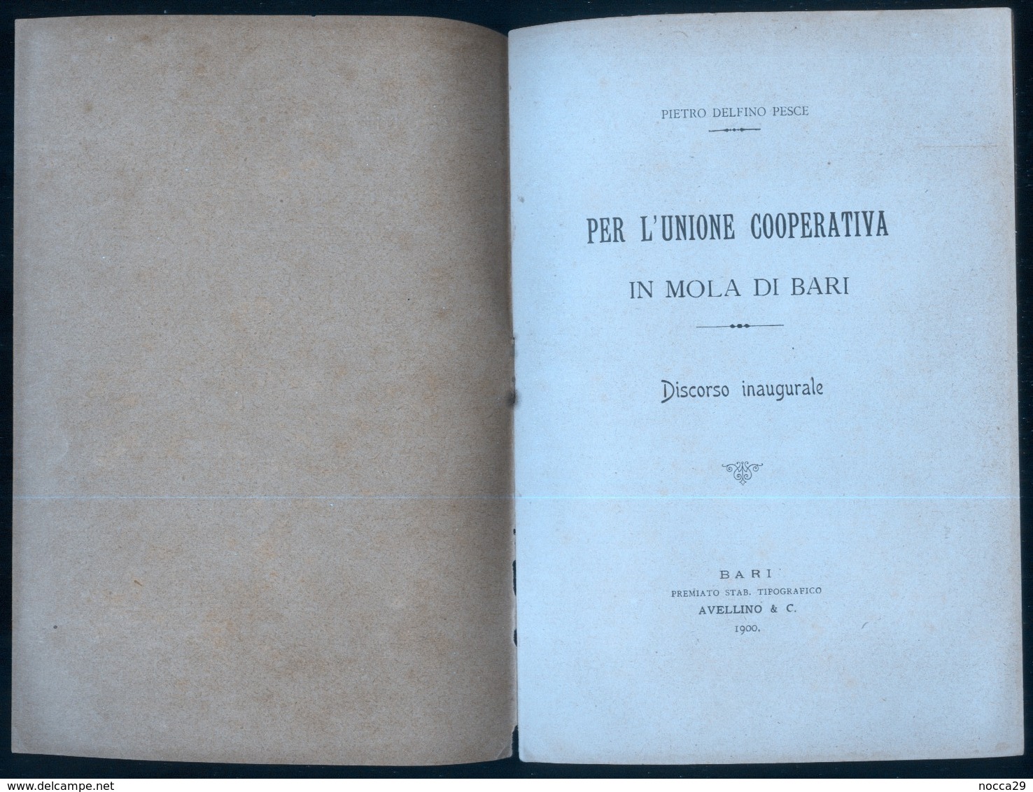 LIBRETTO CON DISCORSO DI PIERO DELFINO PESCE PER L'INAUGURAZIONE NEL 1900 DELLA COOPERATIVA DI MOLA DI BARI - Premières éditions