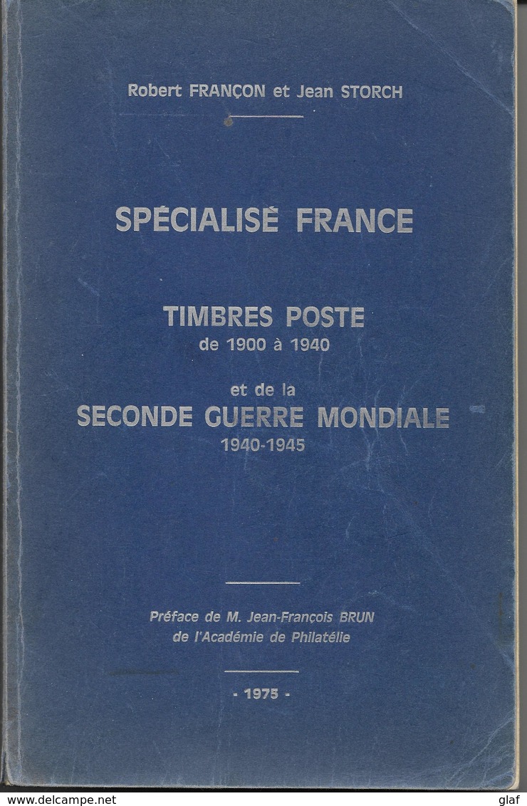 Spécialisé France – Timbres-poste De 1900 à 1940 Et De La Seconde Guerre Mondiale 1940-1945 Françon Et Storch 1975 - Philatélie Et Histoire Postale