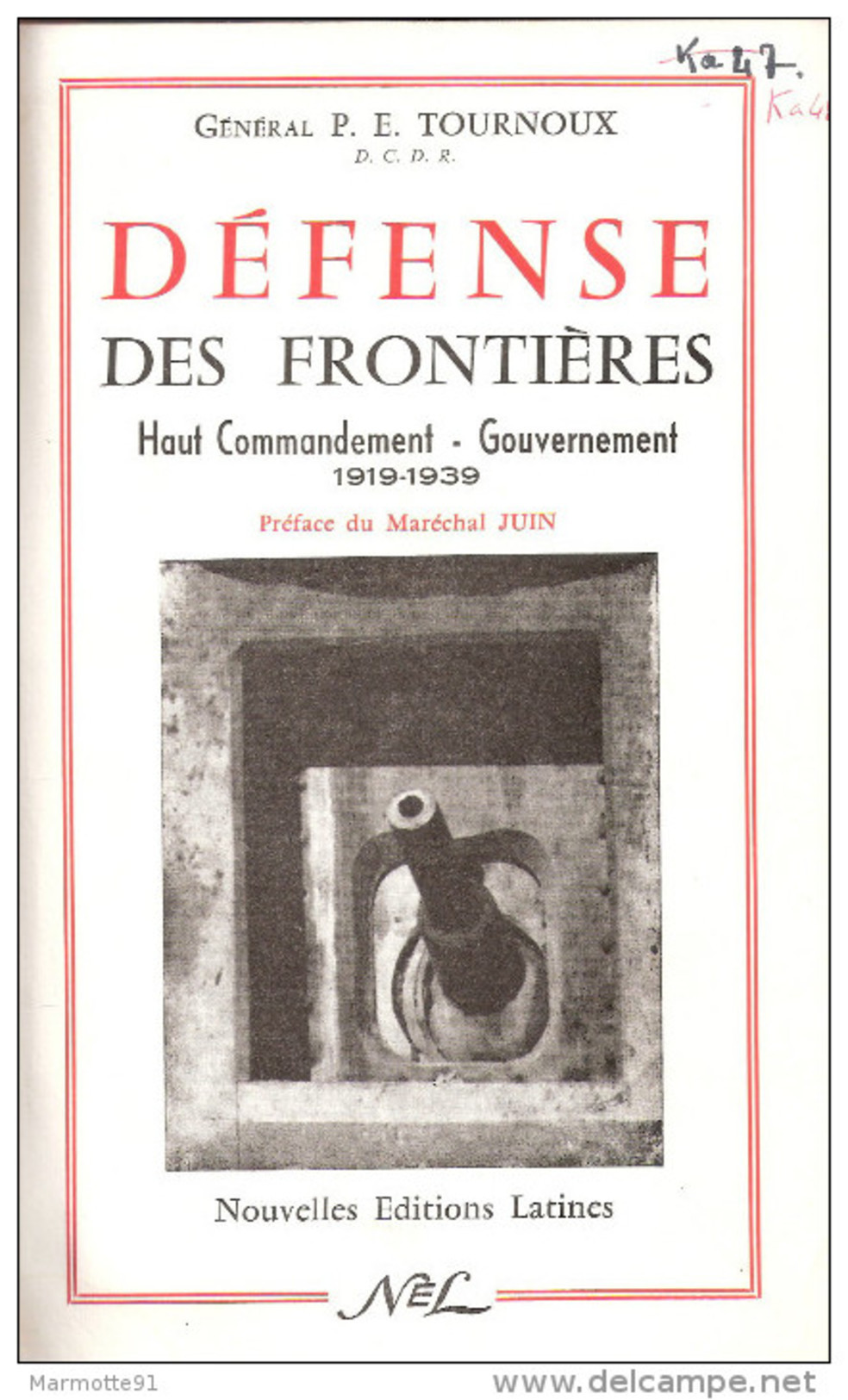 DEFENSE DES FRONTIERES HAUT COMMANDEMENT  GOUVERNEMENT FRANCAIS 1919 1939 GENERAL TOURNOUX  LIGNE MAGINOT - 1939-45