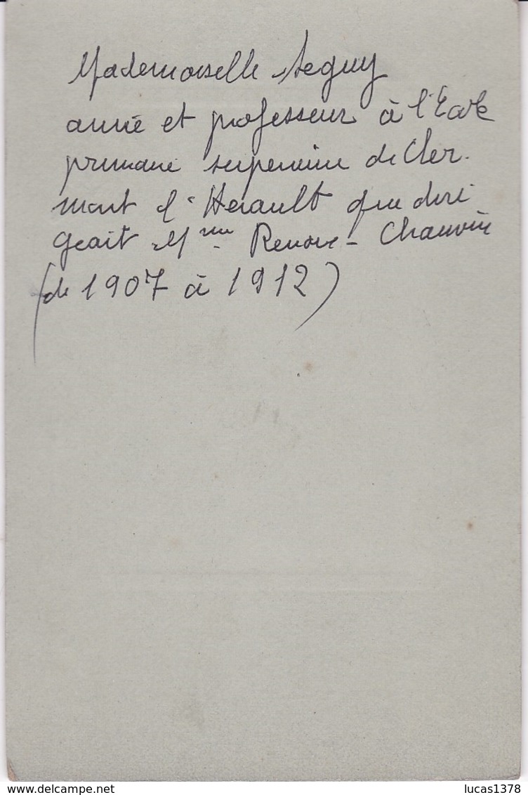 34 / PHOTO CLERMONT L HERAULT / MME SEGUY / PROFESSEUR ECOLE SUPERIEURE 1907 - Clermont L'Hérault