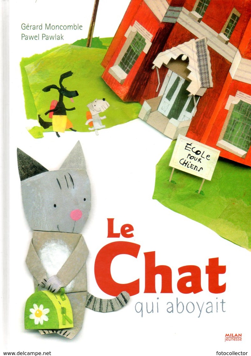 Jeunesse : Le Chat Qui Aboyait Dédicacé Par Moncomble (ISBN 9782745943125) - Livres Dédicacés