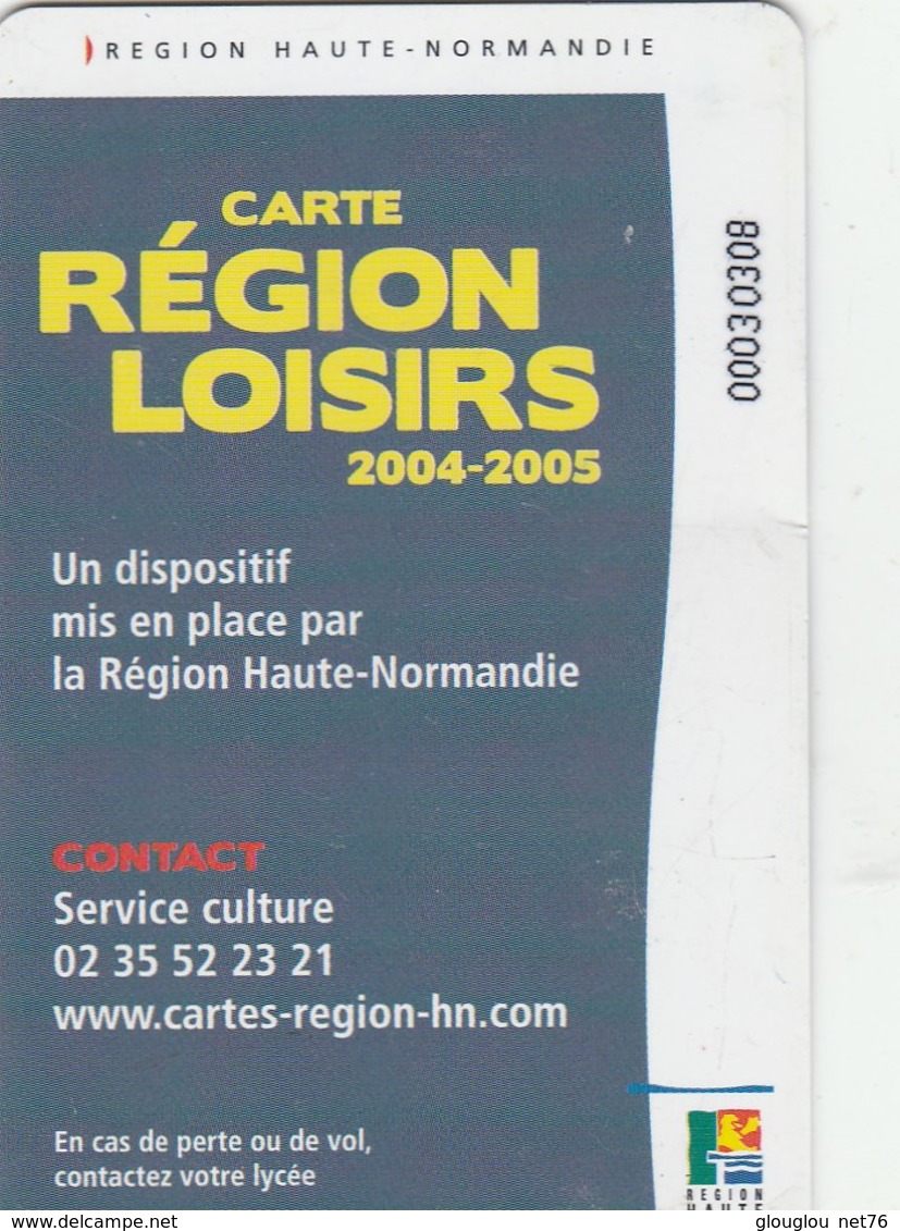 CARTE REGION LOISIRS 25E  2004-2005..REGION HAUTE NORMANCIE - Altri & Non Classificati