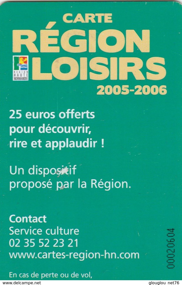 CARTE REGION LOISIRS 25E  2005-2006..REGION HAUTE NORMANCIE - Altri & Non Classificati