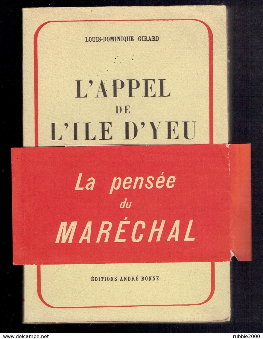 L APPEL DE L ILE D YEU 1951 LOUIS DOMINIQUE GIRARD LIVRE ANTI GENERAL DE GAULLE ET PRO  MARECHAL PHILIPPE PETAIN - History