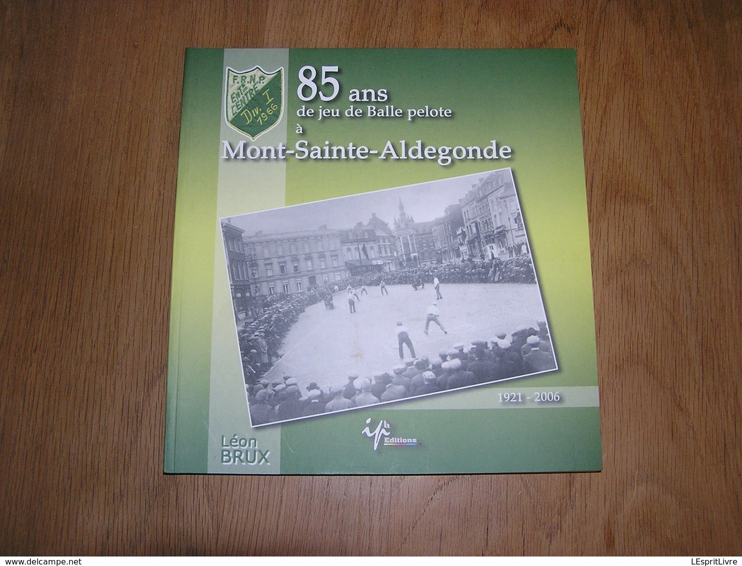 85 ANS DE JEU DE BALLE PELOTE à MONT SAINTE ALDEGONDE Régionalisme Sport Hainaut Jeux Championnat Joueurs - België