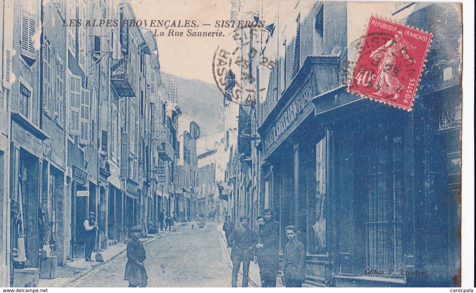 Carte 1925 SISTERON / LA RUE SAUNERIE - Sisteron