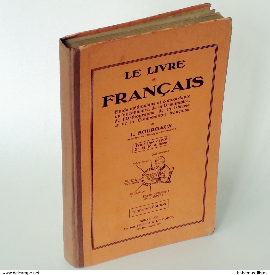 Le Livre De Français / Louis Bourgaux. - 3ème édition. - Bruxelles : A. De Boeck, 1939 - 12-18 Years Old