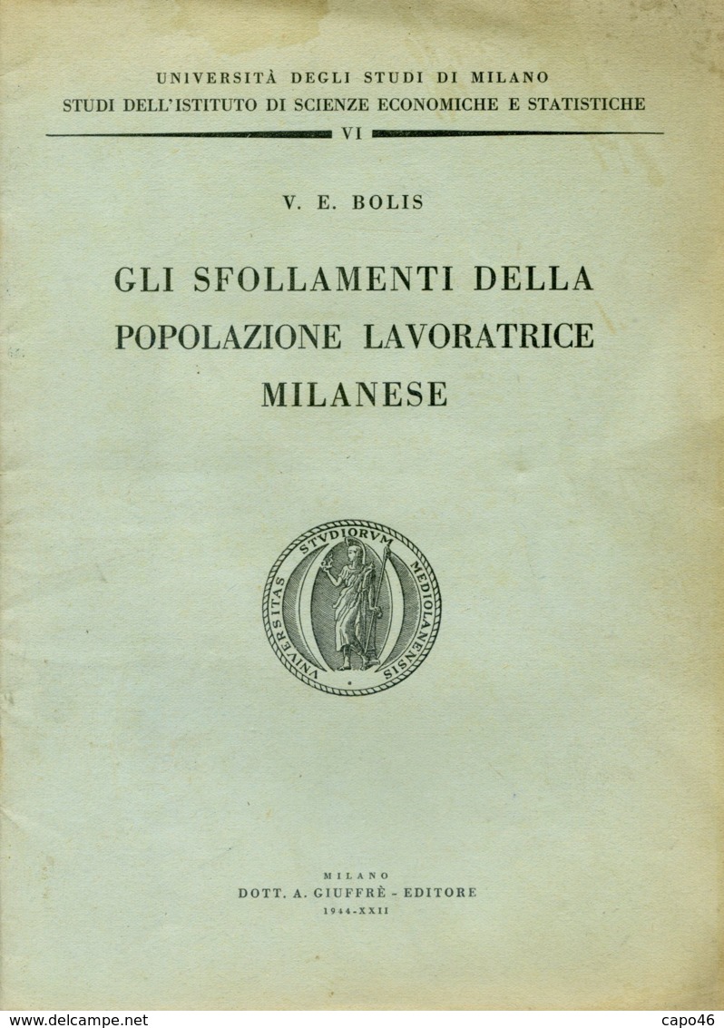 L 77 - GLI SFOLLAMENTI DELLA POPOLAZIONE LAVORATRICE MILANESE - 1944 - Libri Antichi