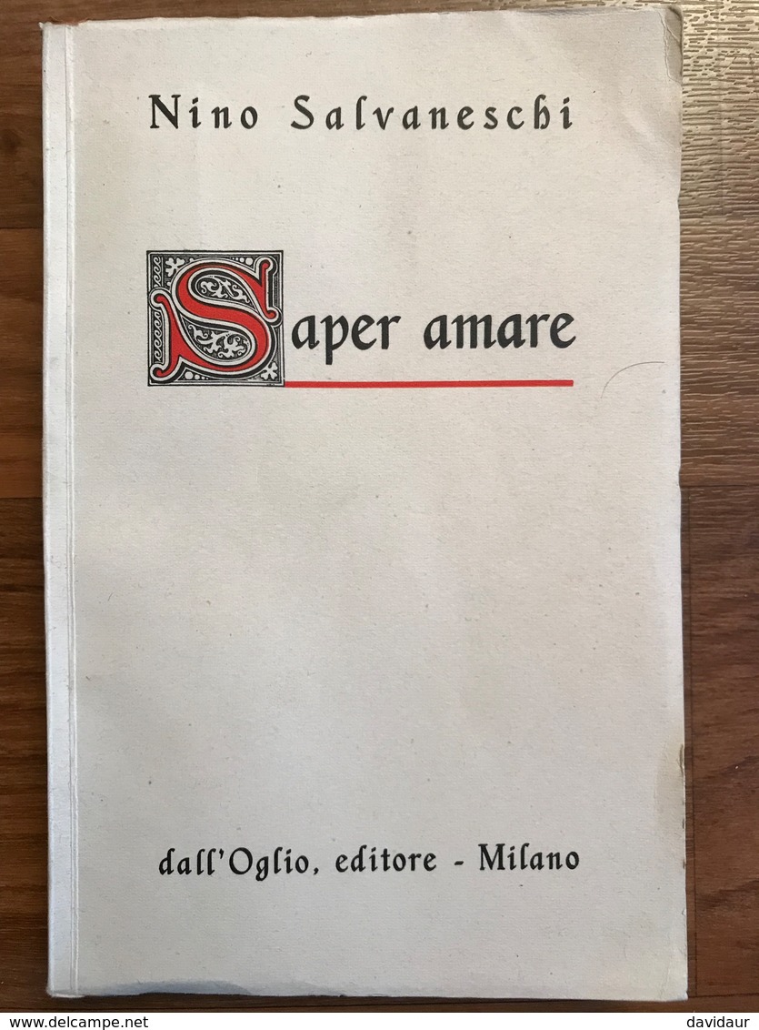Nino Salvaneschi - Saper Amare - Lotti E Collezioni