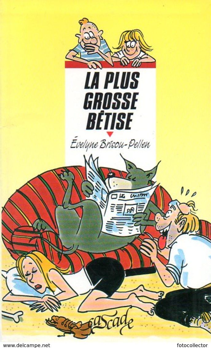 Jeunesse : La Plus Grosse Bêtise Dédicacé Par Évelyne Brisou Pellen (ISBN 2700226046 EAN 9782700226041) - Livres Dédicacés