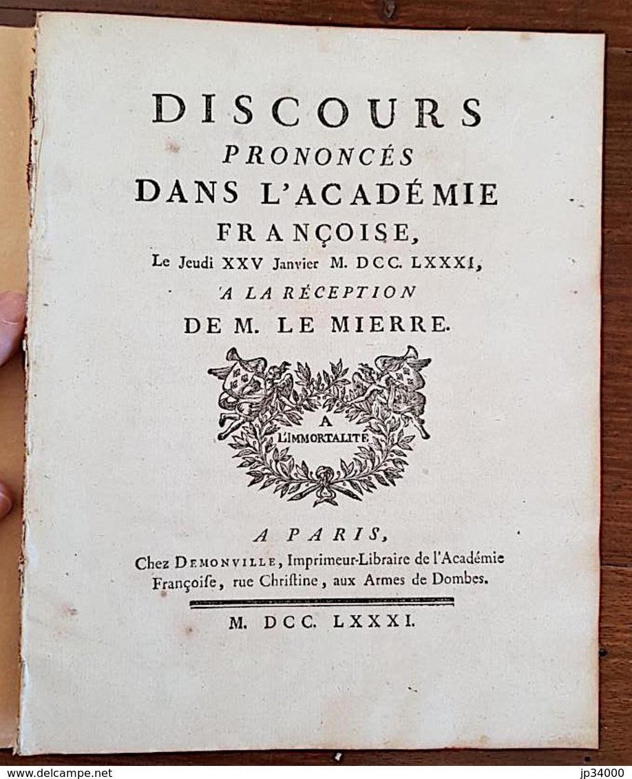 DISCOURS PRONONCES DANS L ACADEMIE FRANCOISE Le Jeudi XXV Janvier MDCCLXXXI (1781) à La Réception De M. LE MIERRE. - 1701-1800