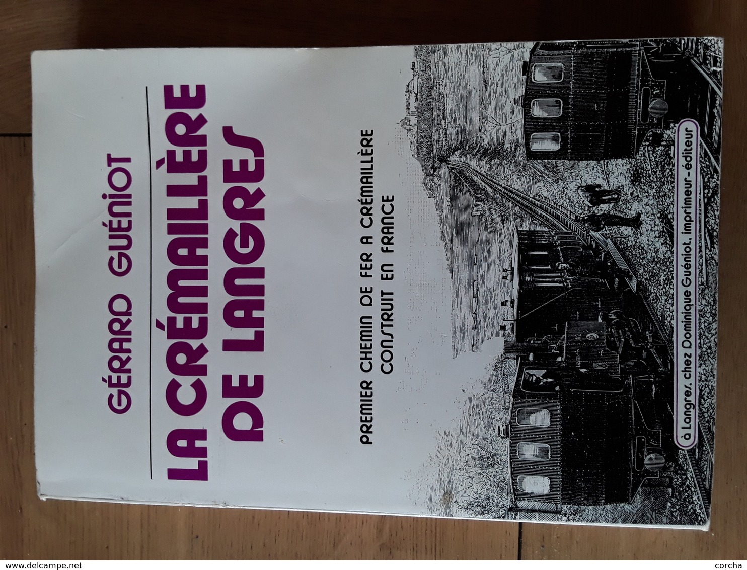 Train - La Crémaillère De Langres Premier Chemin De Fer à Crémaillère Construit En France 1979 D. Gueniot - Sciences