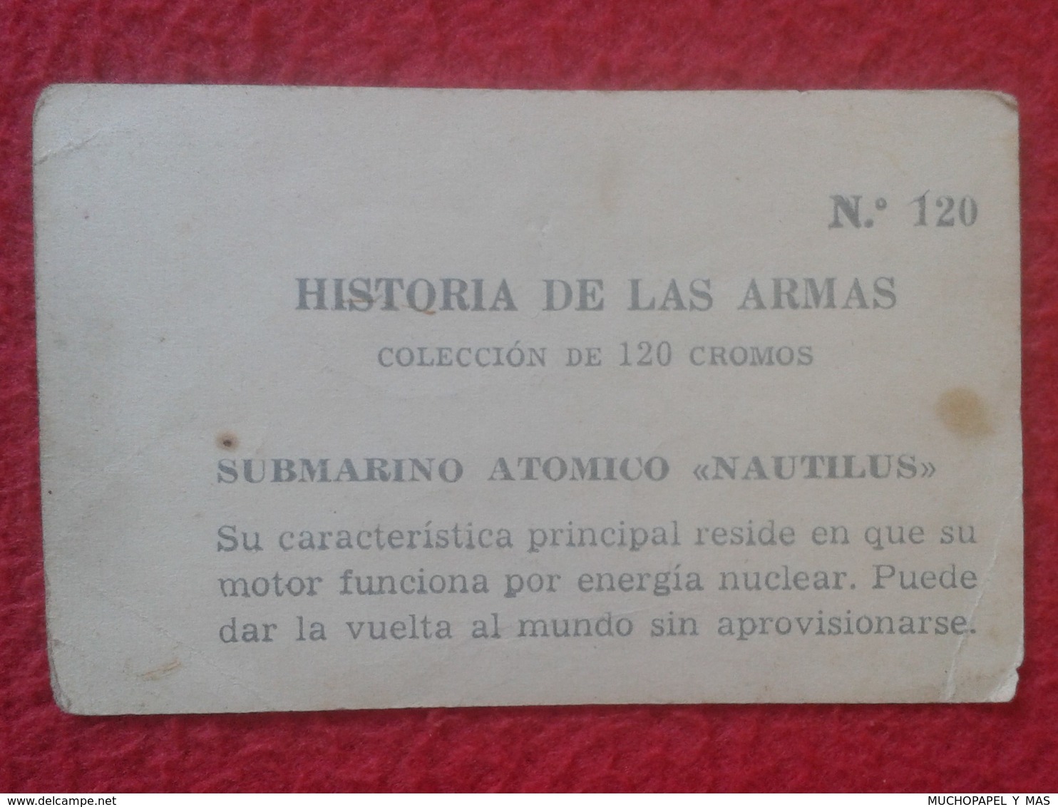 ANTIGUO CROMO OLD COLLECTIBLE CARD SUBMARINO SUBMARINE SOUS-MARIN SUBMARINES ATÓMICO NAUTILUS HISTORIA DE LAS ARMAS 120 - Otros & Sin Clasificación