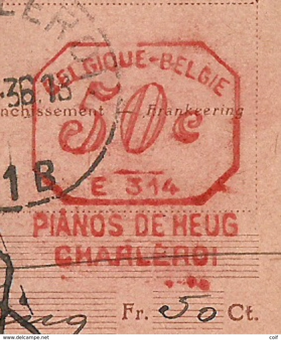 Ontvangkaart (carte-recepisse) Stempel CHARLEROI Met Roodfrankeering "PIANOS DE HEUG / CHARLEROI" / E314 - ...-1959