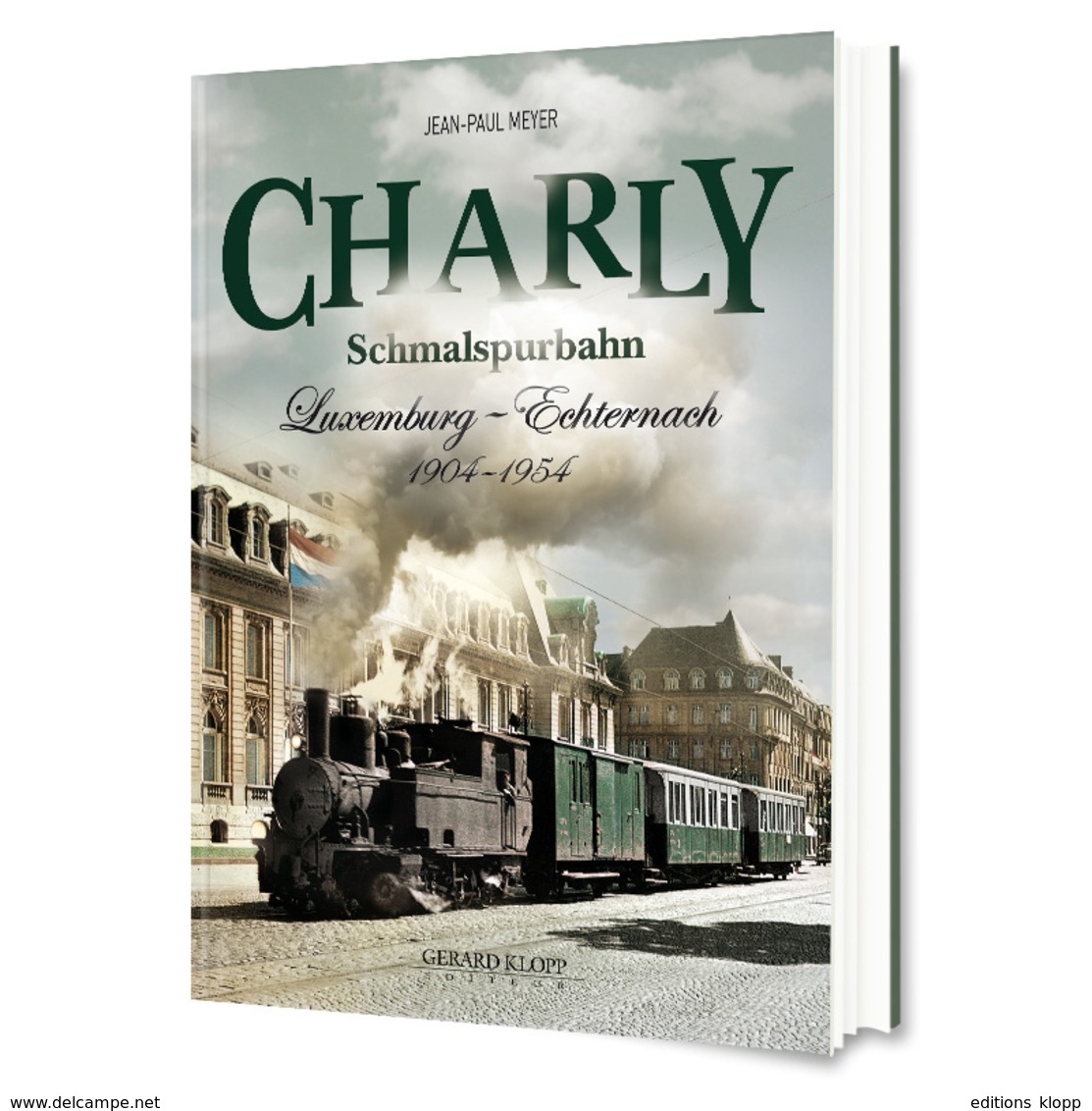 Charly - Schmalspurbahn - Luxemburg-Echternach 1904-1954 (éditions Gérard Klopp) - Transport