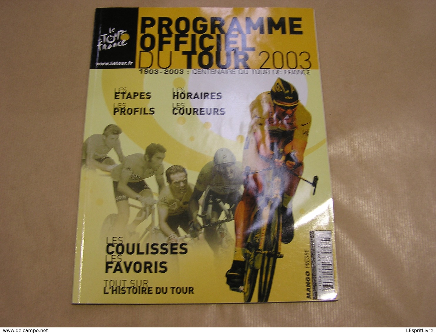 PROGRAMME OFFICIEL DU TOUR DE FRANCE 2003 Centenaire Lieux Etapes Horaires Equipes Cyclisme Coureur Cycliste Vélo - Sport