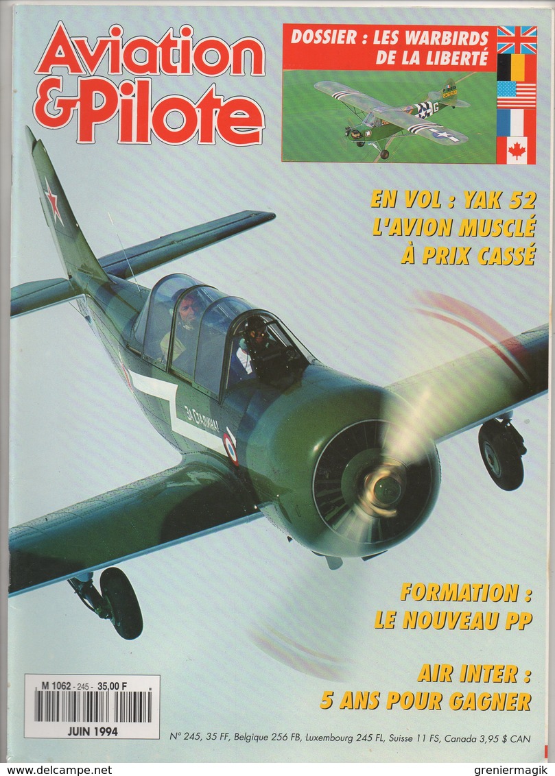 Revue Aviation Et Pilote N°245 Juin 1994 - En Vol : Le Yak 52 - Les Warbirds De La Liberté - Air Inter - Gérard Bourgoin - Aviation