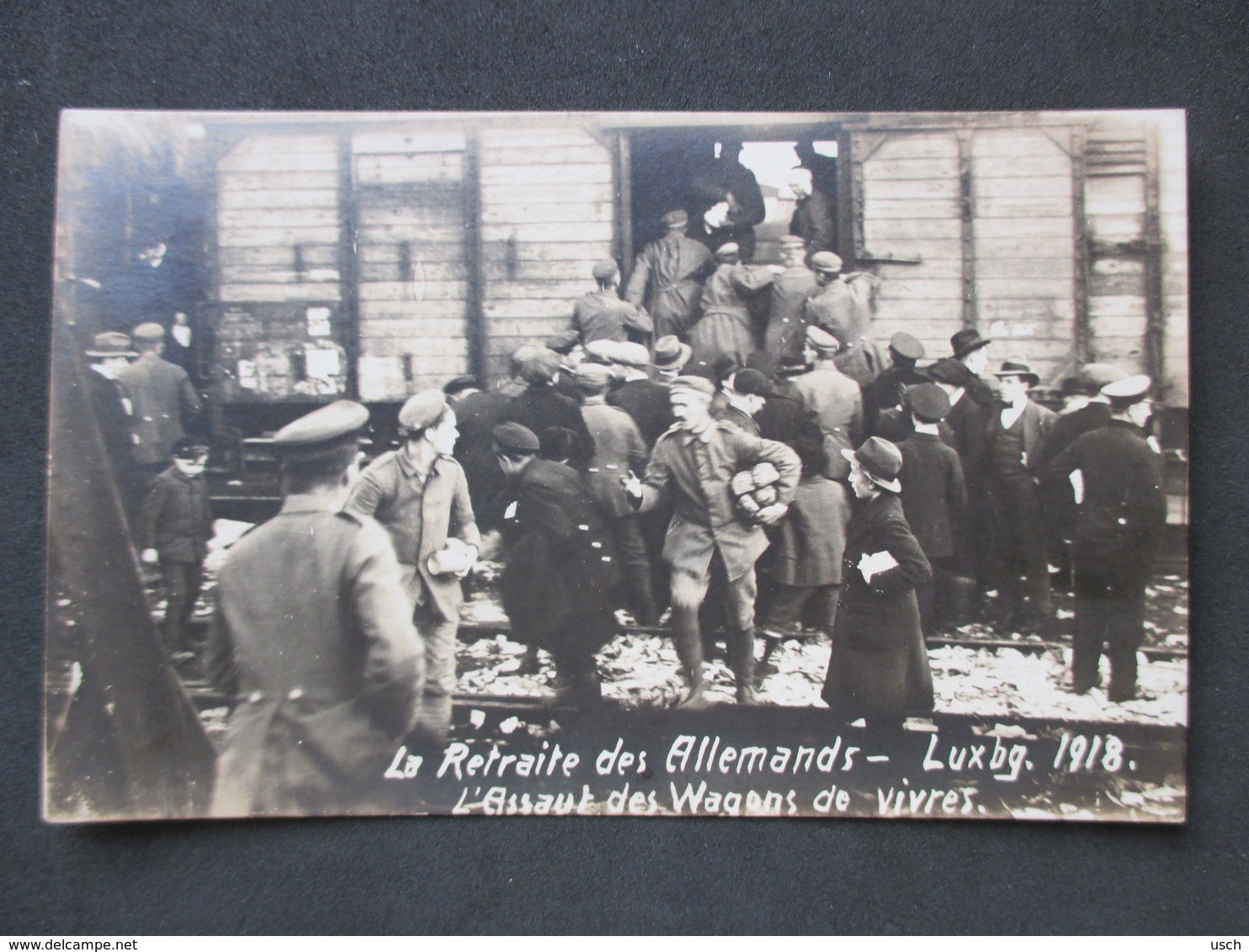 LUXEMBOURG - GARE, La Retraite Des Allemands, L'Assaut Des Wagons De Vivres - Carte-photo 1918 - Luxembourg - Ville