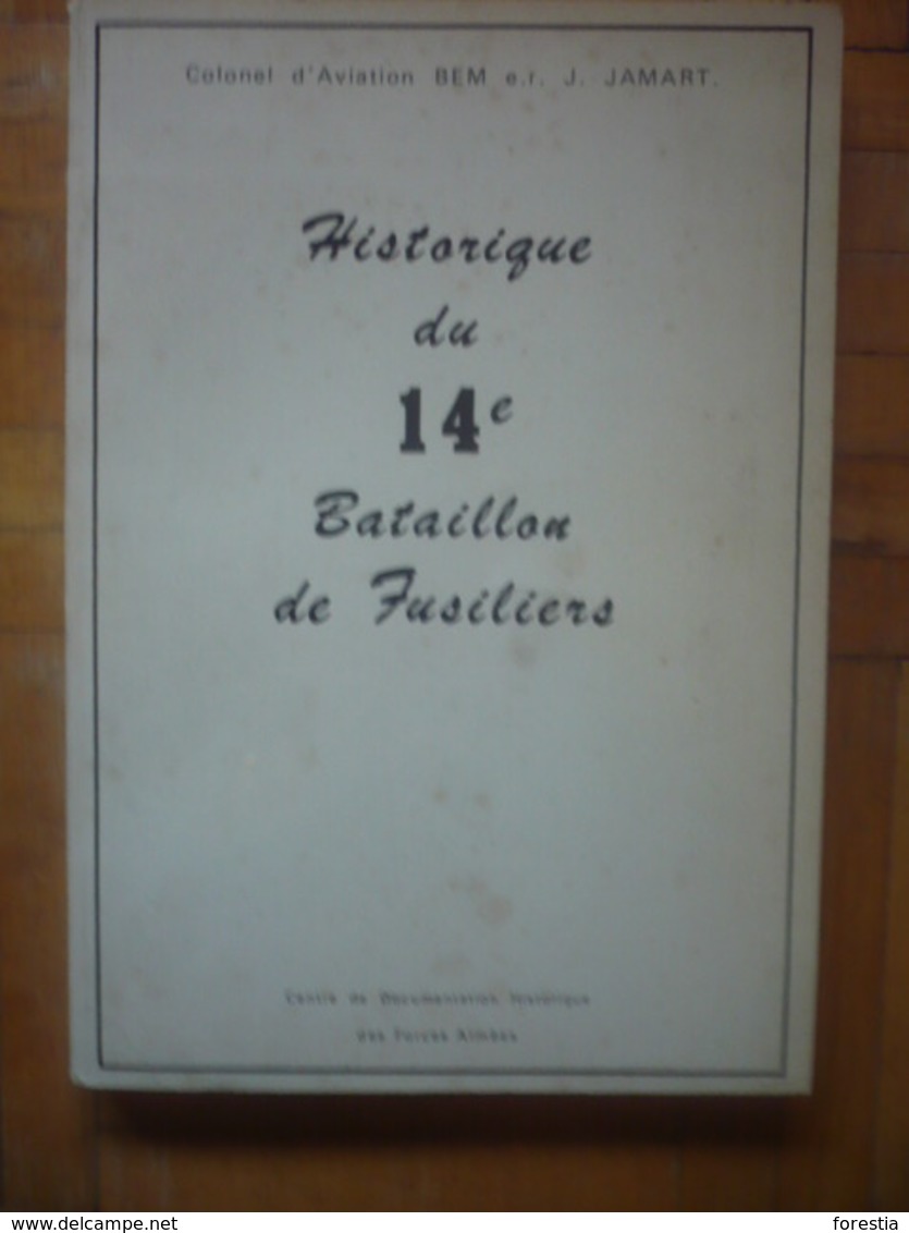 Historique Du 14e Bataillon De Fusiliers - JAMART J. - Colonel D'Aviation BEM E.r. - Guerre 1939-45