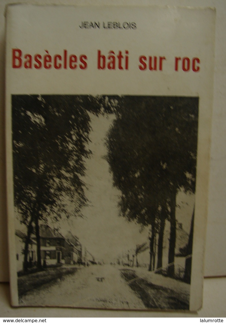 Liv. 290. Basècles Bâti Sur Roc Par Jean Leblois - Belgique