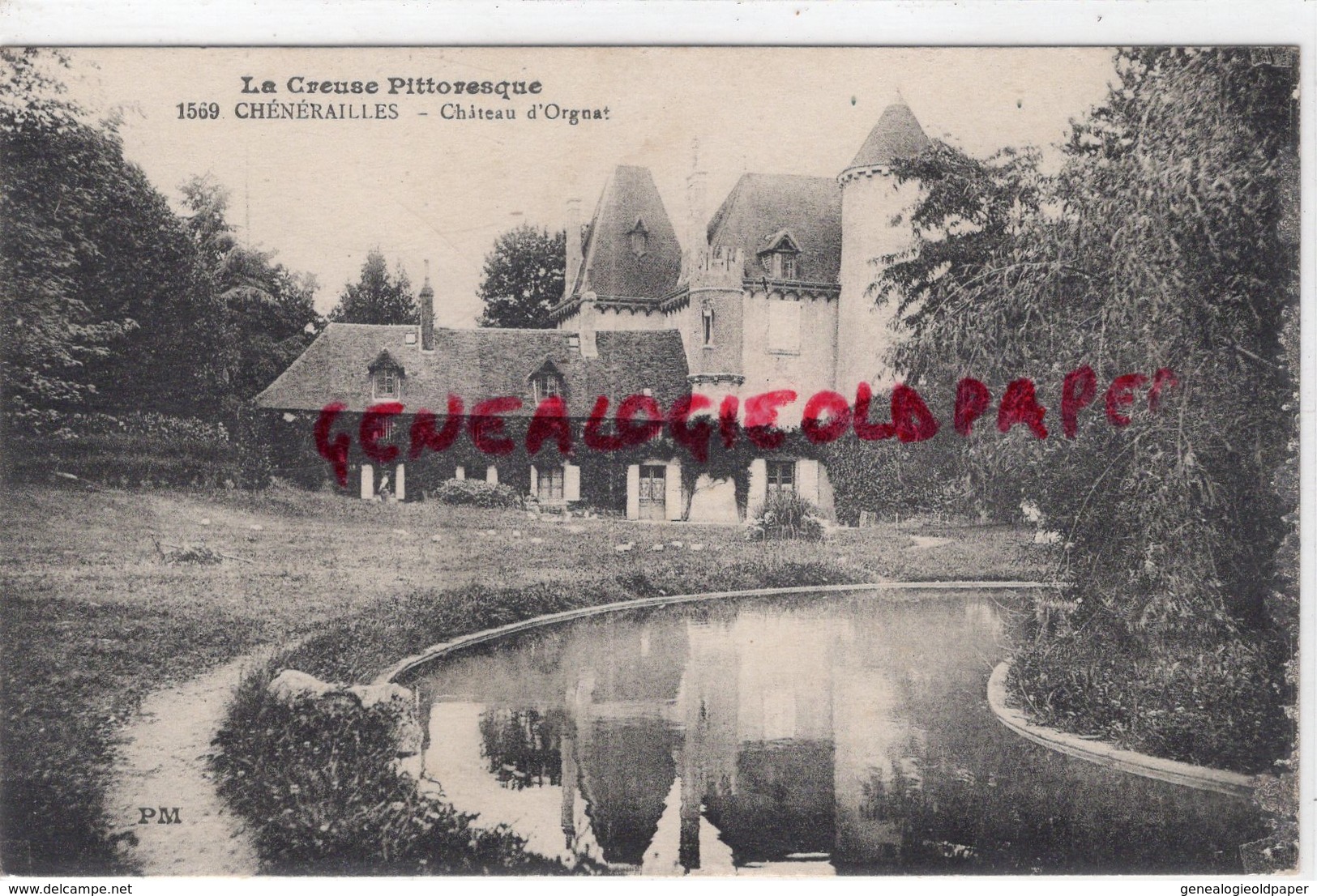 23 - CHENERAILLES - CHATEAU D' ORGNAT - EDITEUR PM N° 1569  - CREUSE - Chenerailles