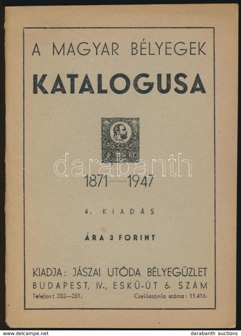 A Magyar Bélyegek Katalógusa 1871-1947; Jászai Utóda Bélyegüzlet, Bp. - Sonstige & Ohne Zuordnung