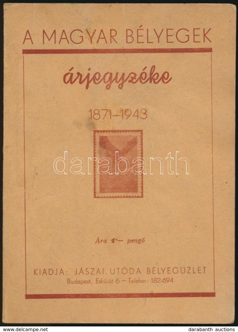 A Magyar Bélyegek árjegyzéke 1871-1943; Jászai Utóda Bélyegüzlet, Bp. - Otros & Sin Clasificación