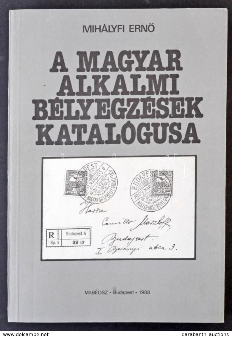 Mihályfi Ernő: A Magyar Alkalmi Bélyegzések Katalógusa 1988 - Other & Unclassified