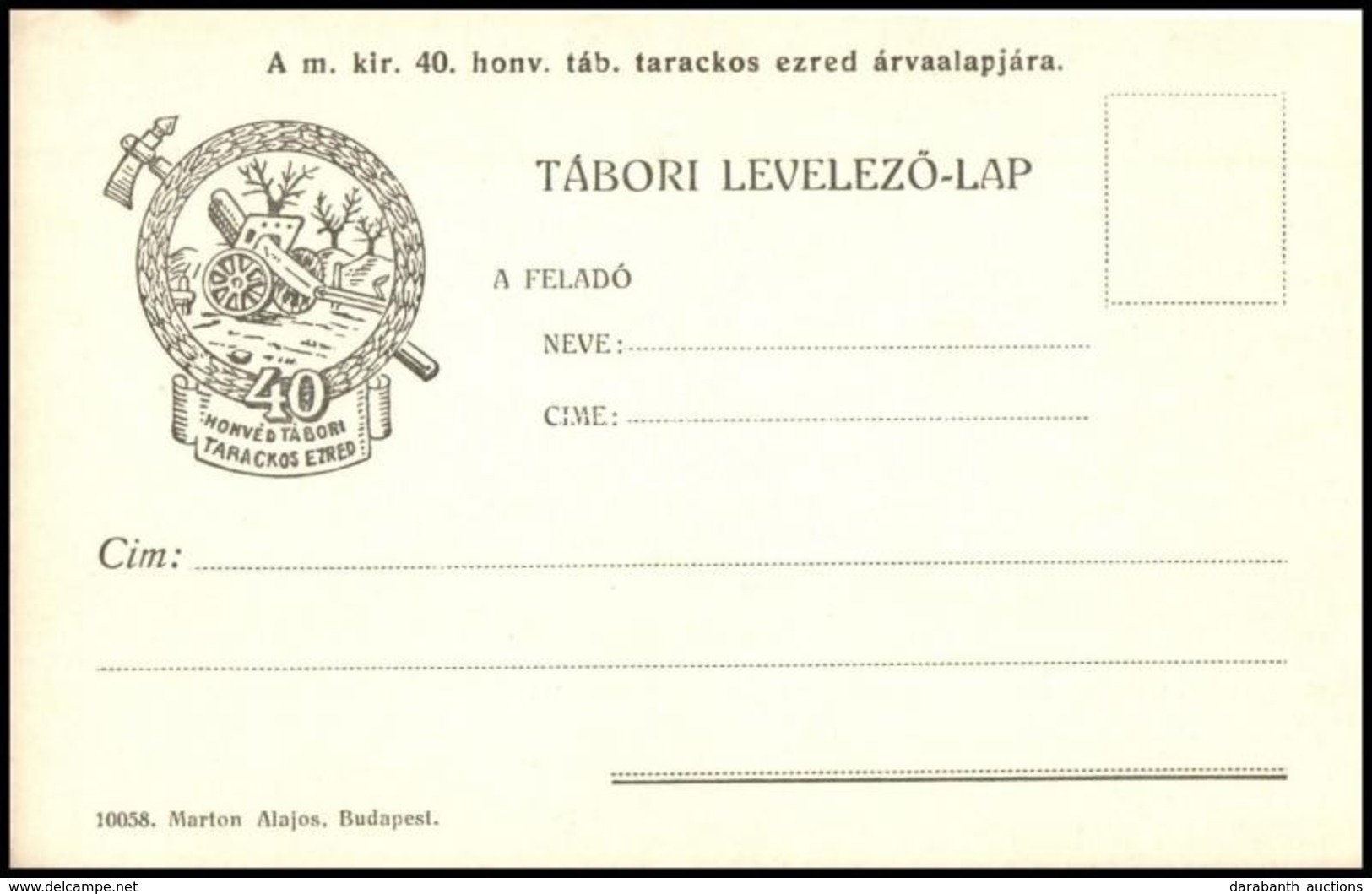 I.Világháború 40.Honvéd Tábori Tarackos Ezred Sapkajelvényes Tábori Levelezőlapja - Other & Unclassified